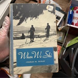 Vintage Book - When We Ski by Charles M. Dudley